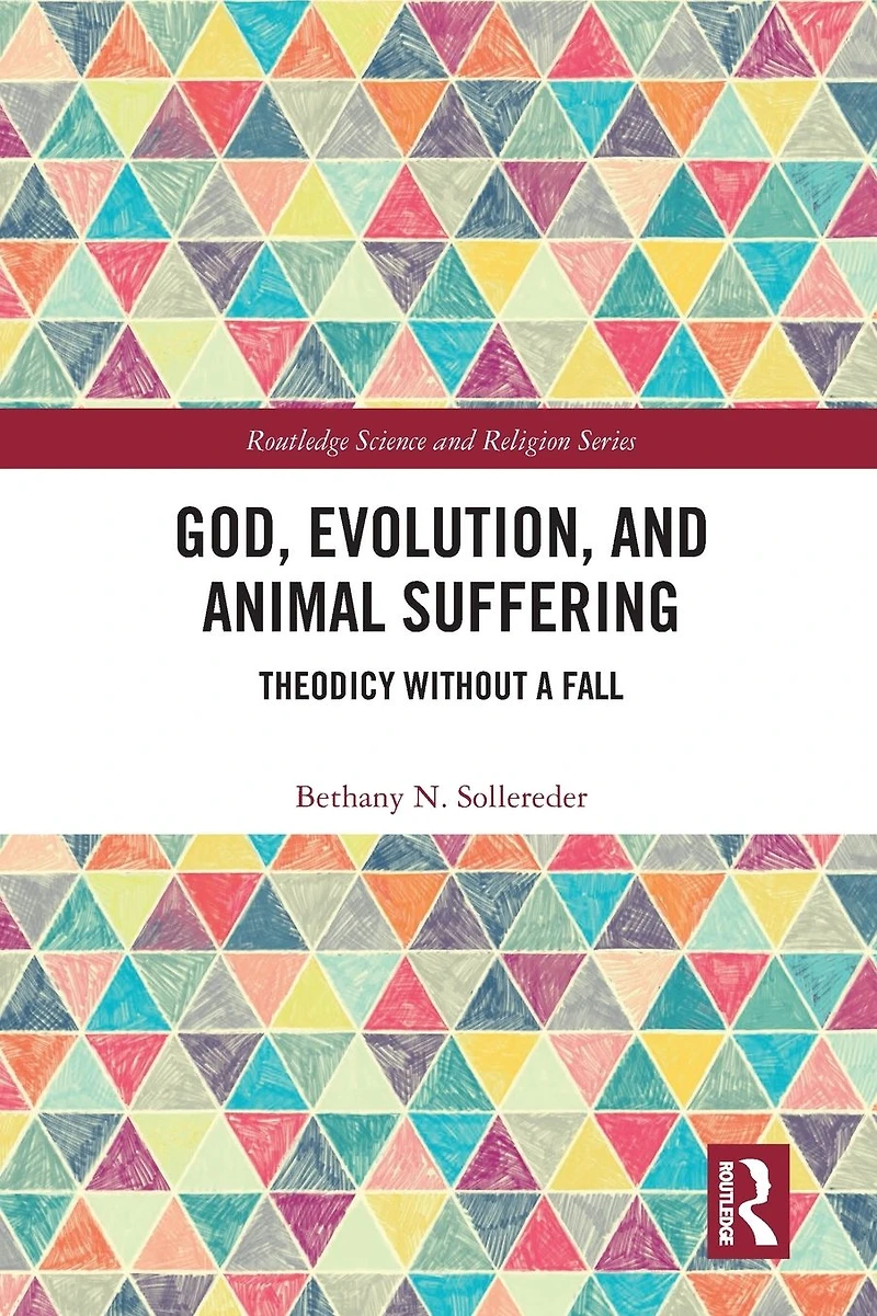 God, Evolution, and Animal Suffering: Theodicy without a Fall