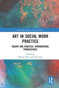 Art Social Work Practice: Theory and International Perspectives