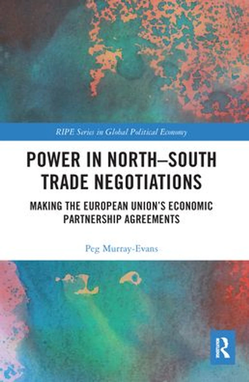 Power North-South Trade Negotiations: Making the European Union's Economic Partnership Agreements