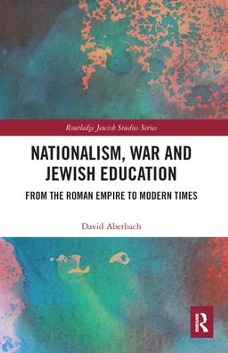 Nationalism, War and Jewish Education: From the Roman Empire to Modern Times