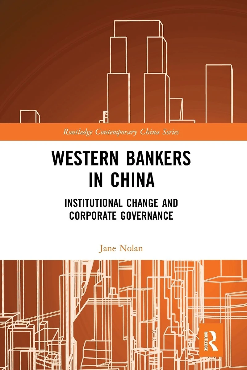 Western Bankers China: Institutional Change and Corporate Governance