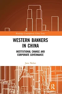 Western Bankers China: Institutional Change and Corporate Governance