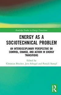 Energy as a Sociotechnical Problem: An Interdisciplinary Perspective on Control, Change, and Action Transitions
