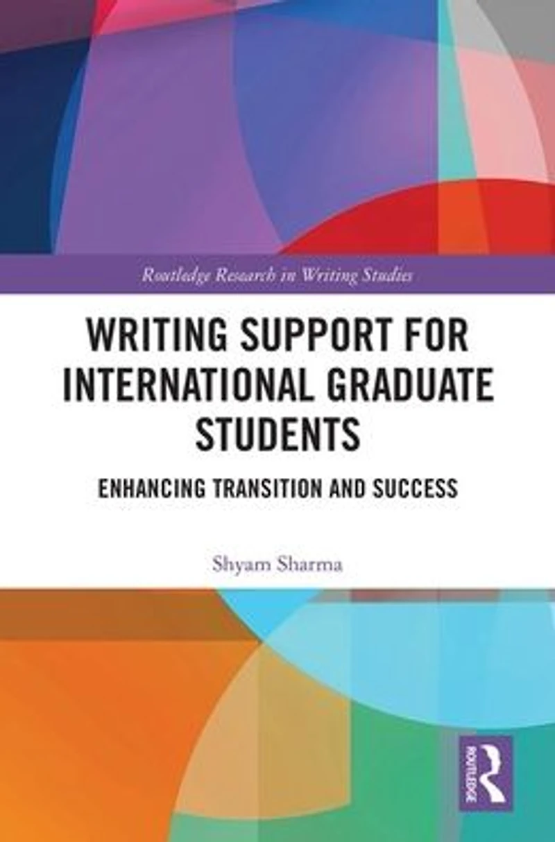 Writing Support for International Graduate Students: Enhancing Transition and Success