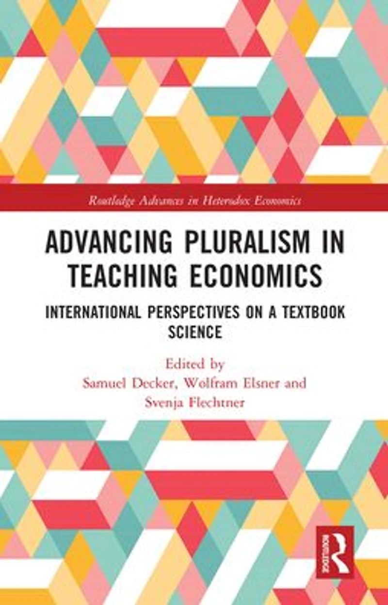 Advancing Pluralism Teaching Economics: International Perspectives on a Textbook Science