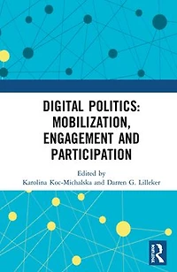 Digital Politics: Mobilization, Engagement and Participation