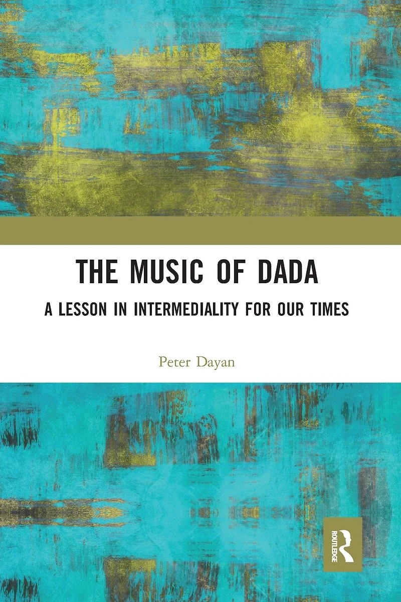 The Music of Dada: A lesson intermediality for our times