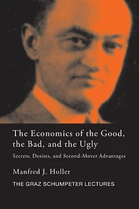 the Economics of Good, Bad and Ugly: Secrets, Desires, Second-Mover Advantages