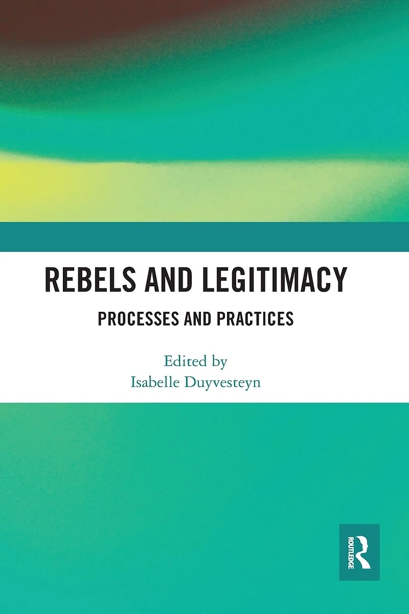 Rebels and Legitimacy: Processes Practices