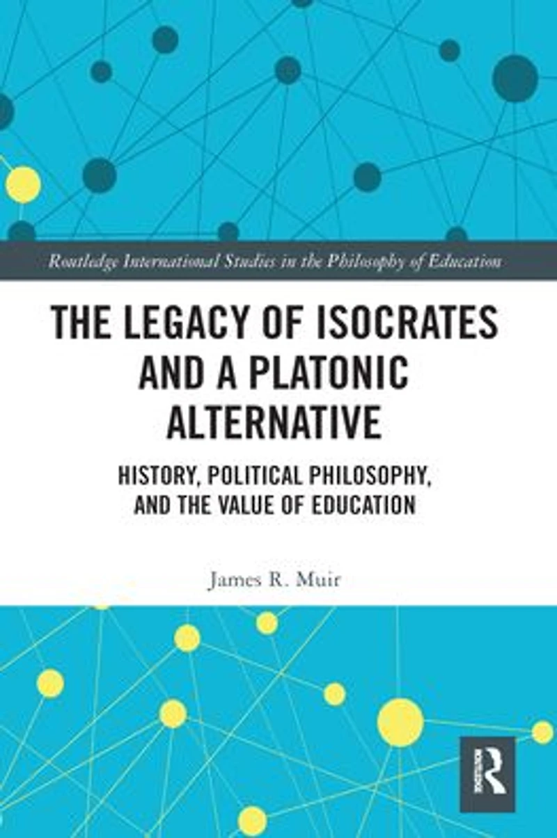 the Legacy of Isocrates and a Platonic Alternative: Political Philosophy Value Education