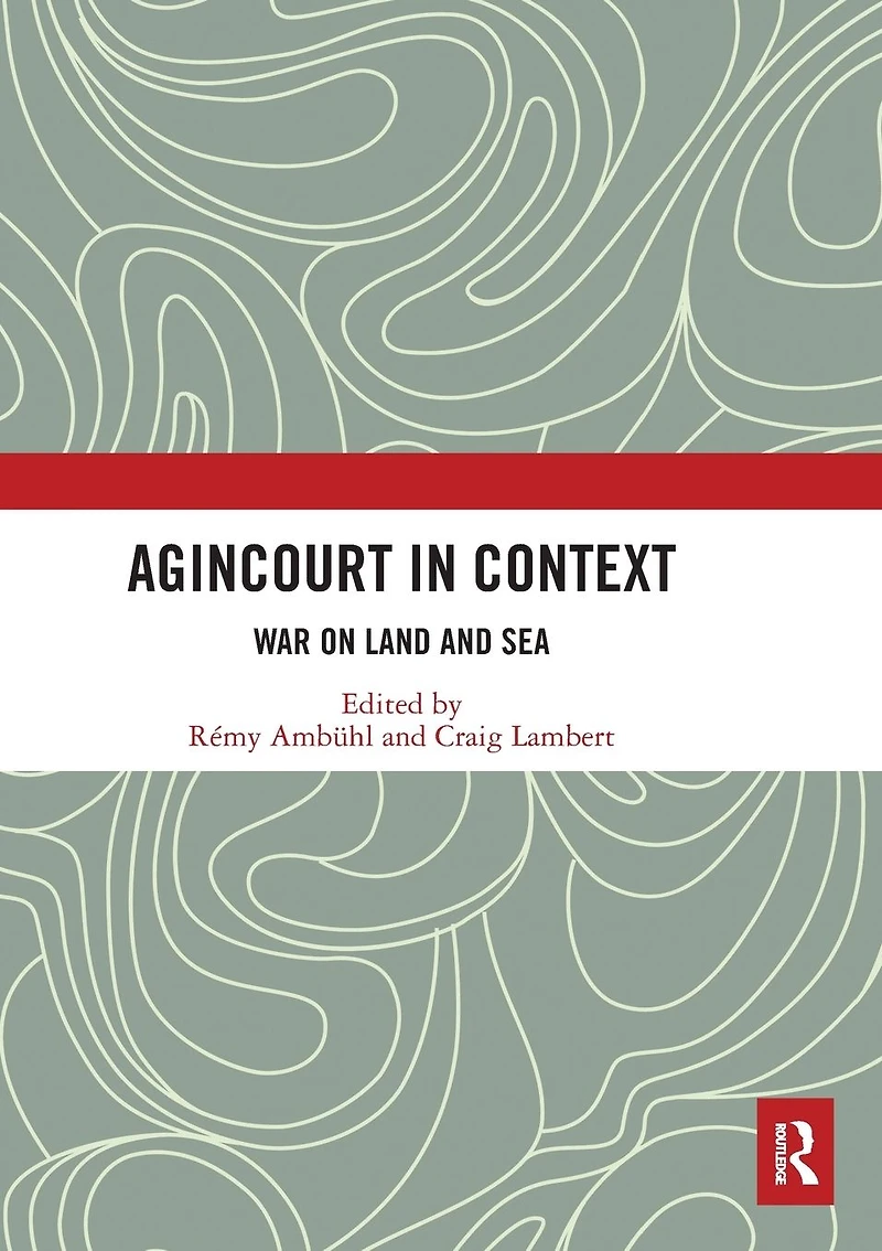 Agincourt Context: War on Land and Sea