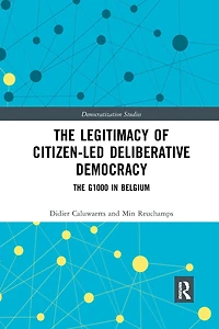 The Legitimacy of Citizen-led Deliberative Democracy: G1000 Belgium