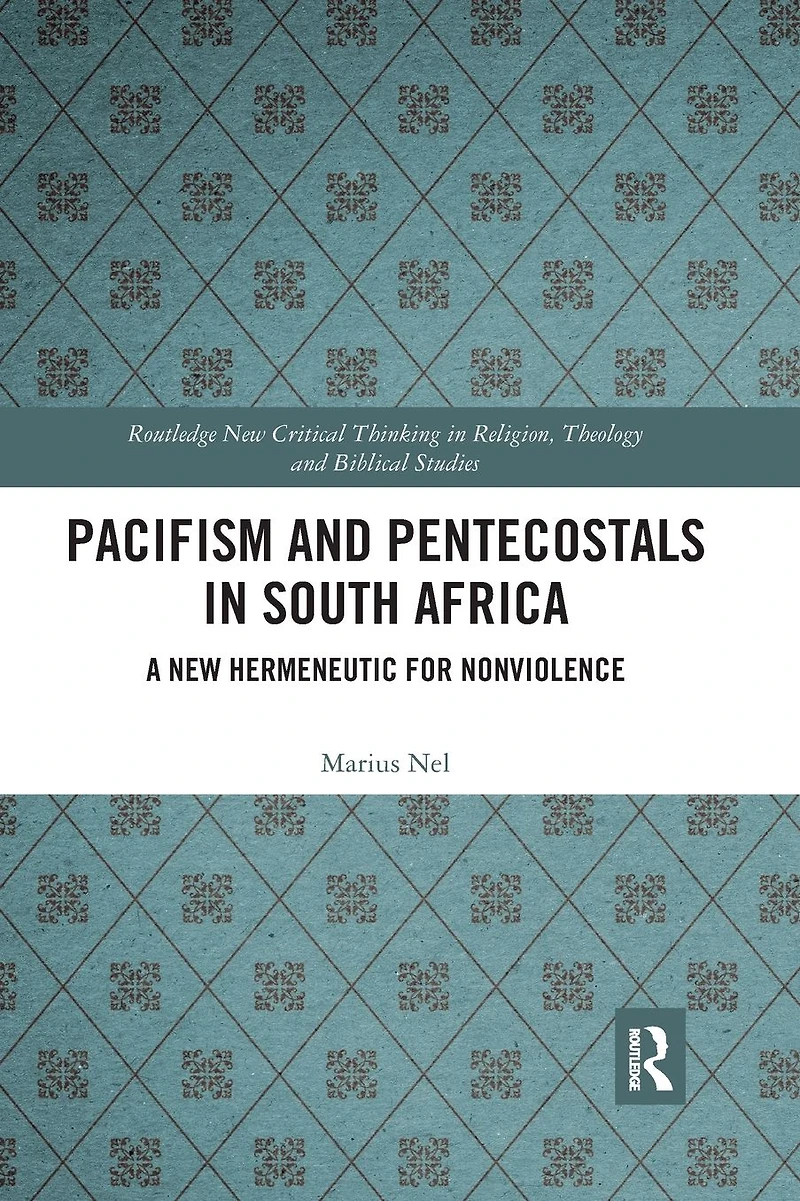 Pacifism and Pentecostals South Africa: A new hermeneutic for nonviolence