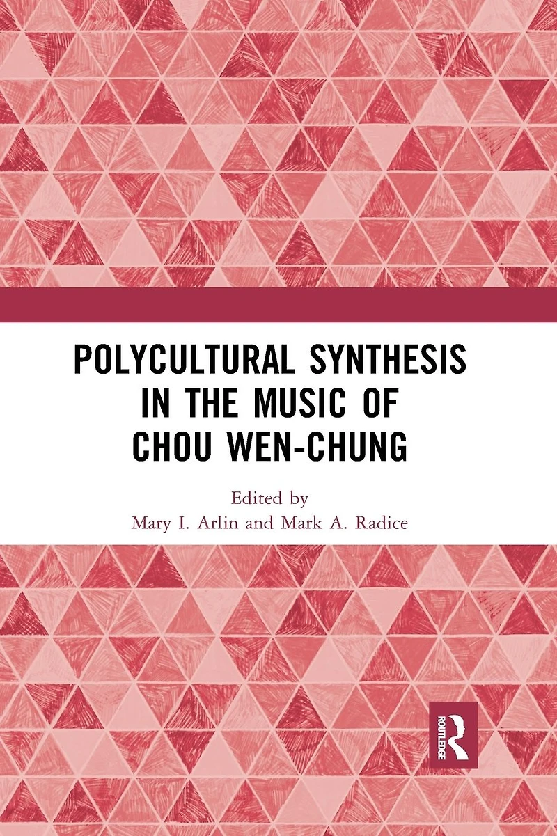Polycultural Synthesis the Music of Chou Wen-chung