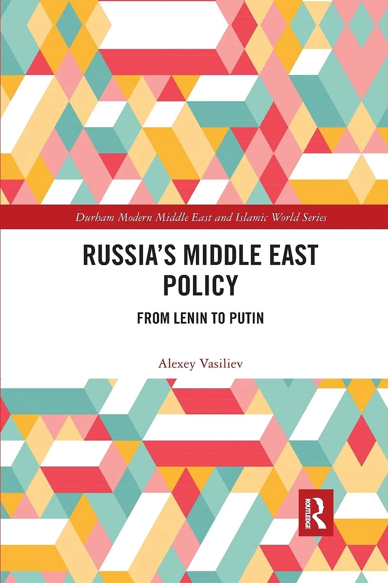 Russia's Middle East Policy: From Lenin to Putin