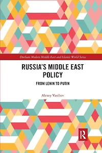 Russia's Middle East Policy: From Lenin to Putin