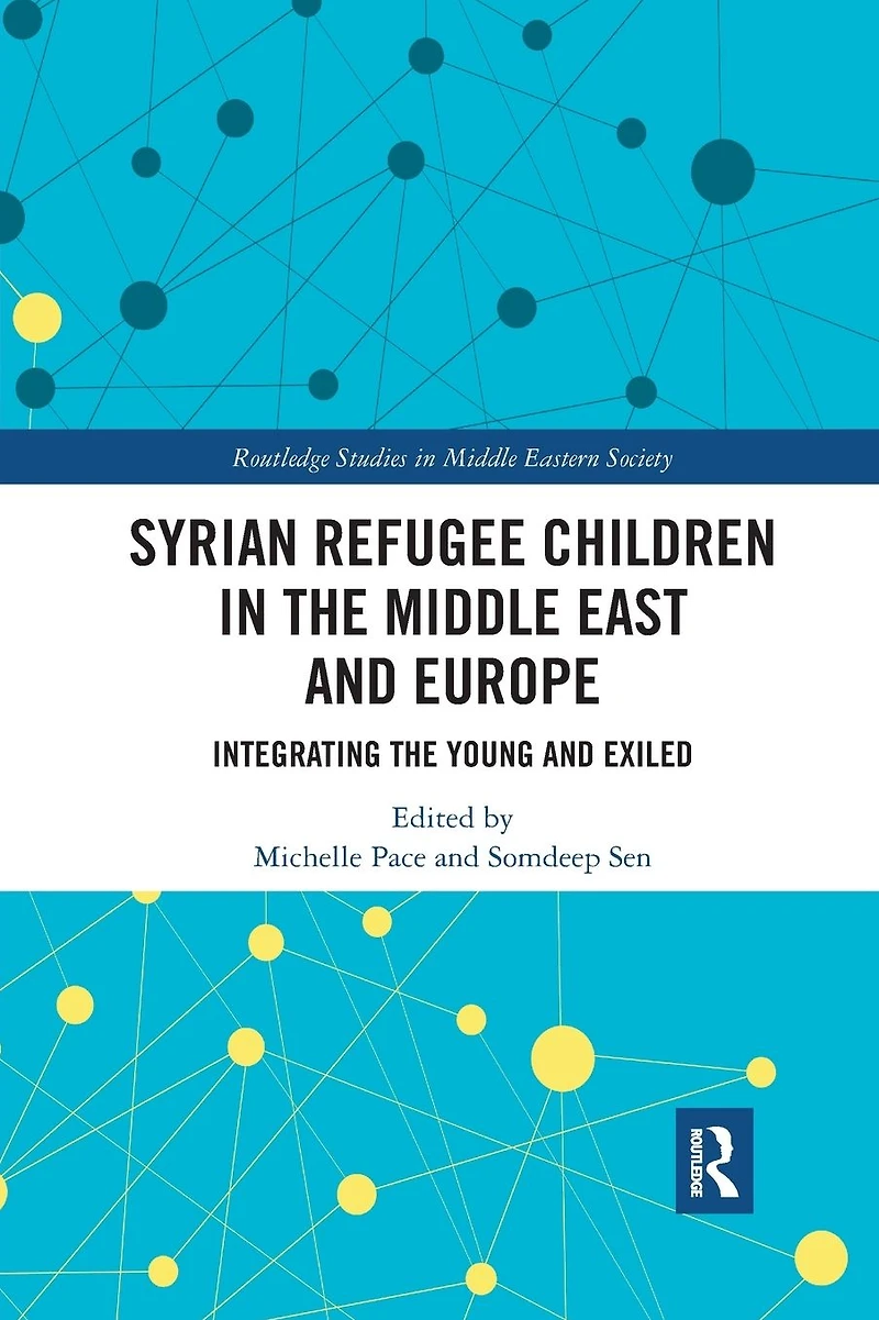 Syrian Refugee Children the Middle East and Europe: Integrating Young Exiled