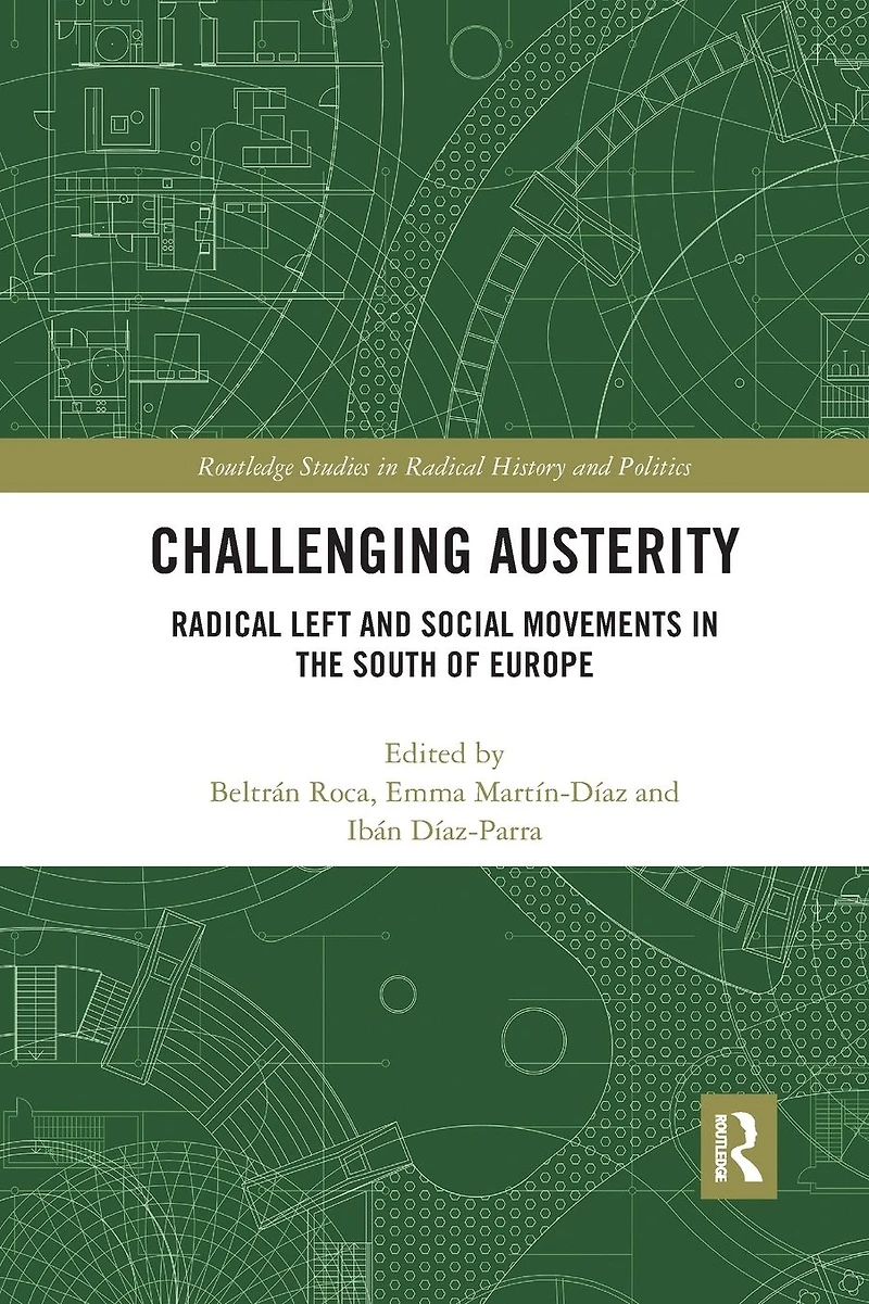 Challenging Austerity: Radical Left and Social Movements the South of Europe