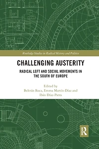 Challenging Austerity: Radical Left and Social Movements the South of Europe