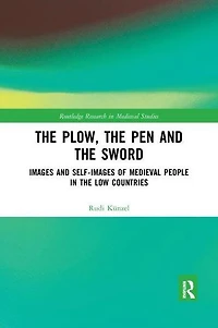 the Plow, Pen and Sword: Images Self-Images of Medieval People Low Countries