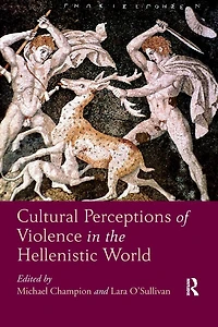 Cultural Perceptions of Violence the Hellenistic World