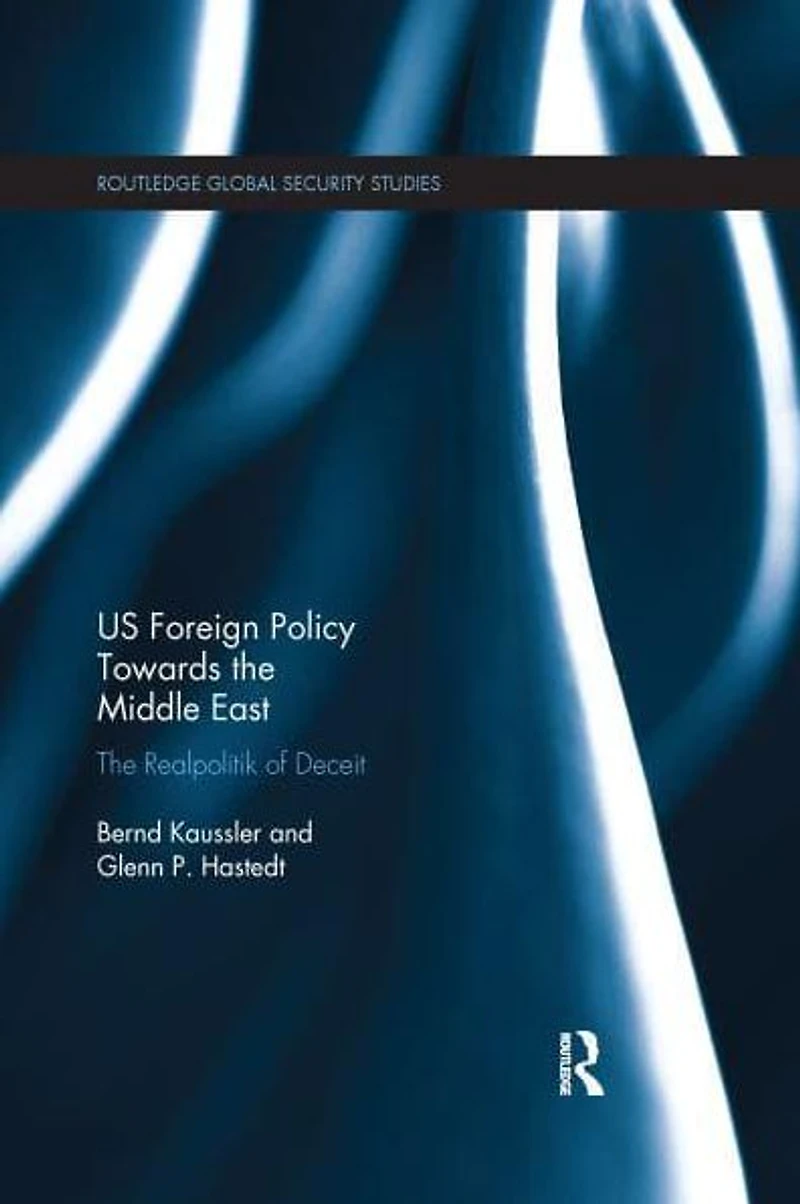 US Foreign Policy Towards The Middle East: Realpolitik of Deceit