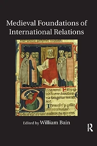 Medieval Foundations of International Relations