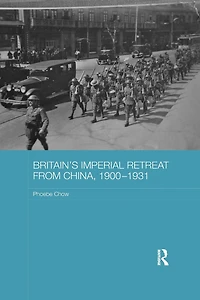 Britain's Imperial Retreat from China, 1900-1931