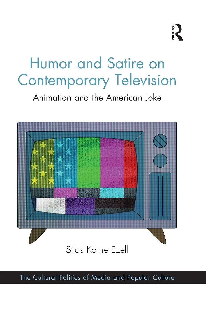 Humor and Satire on Contemporary Television: Animation the American Joke