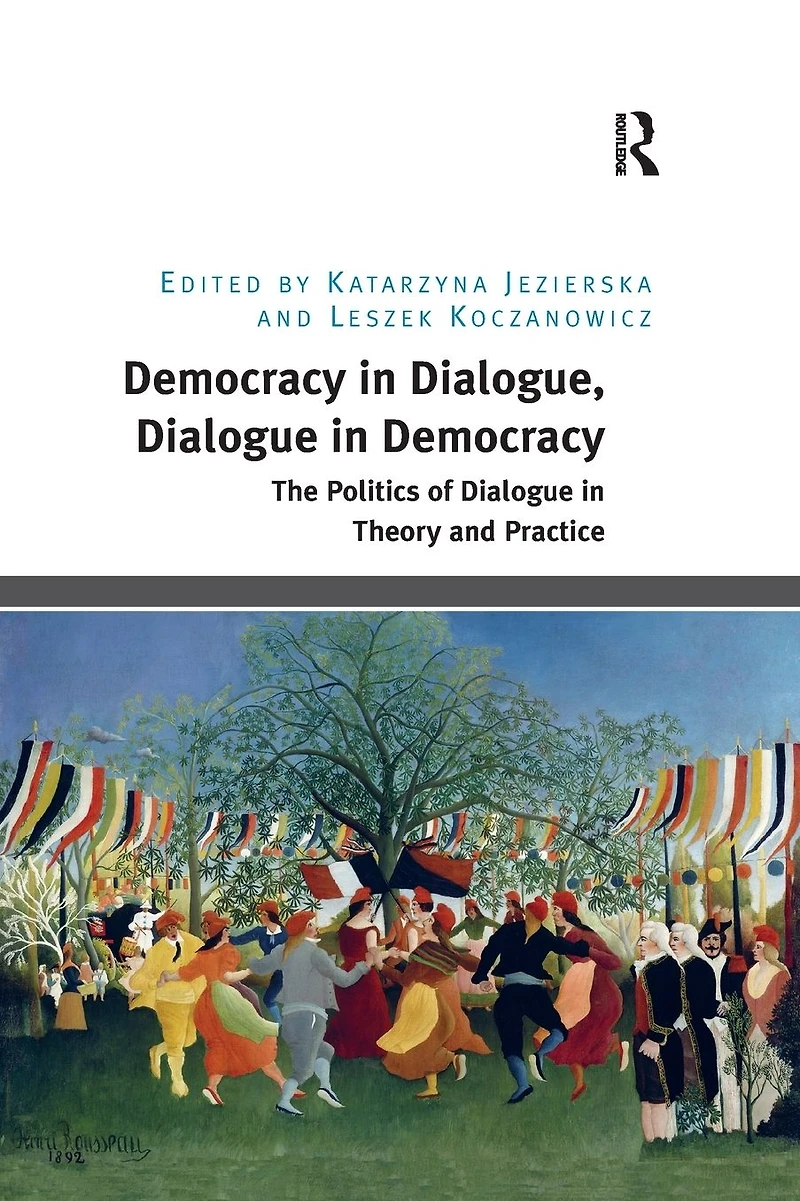 Democracy Dialogue, Dialogue Democracy: The Politics of Theory and Practice