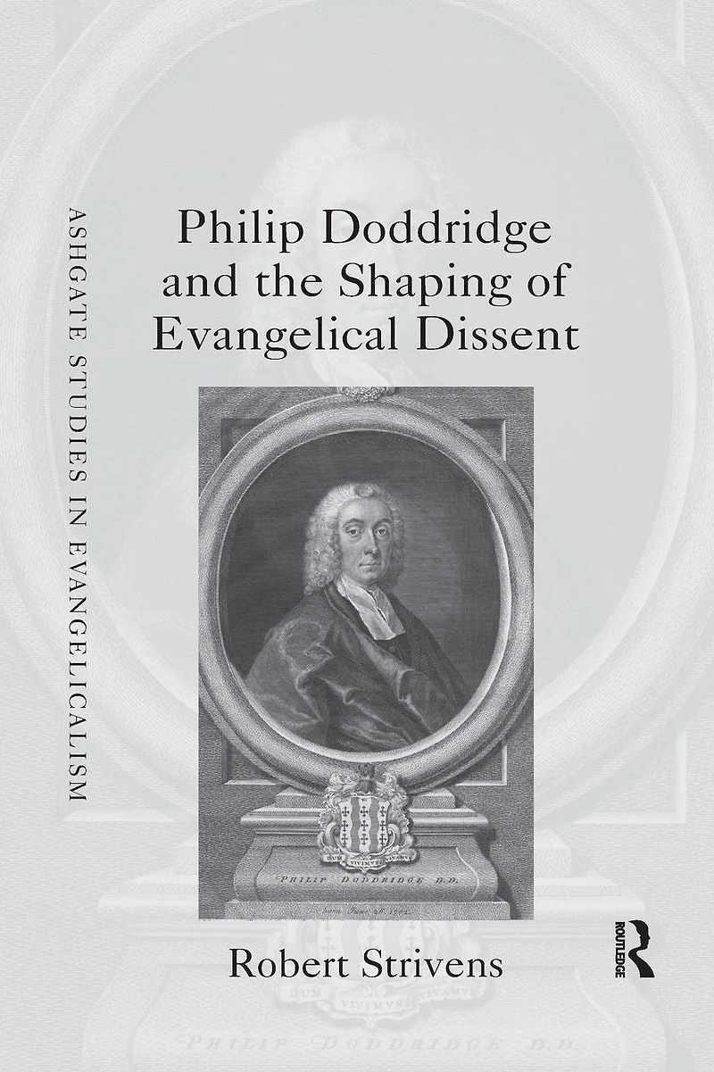 Philip Doddridge and the Shaping of Evangelical Dissent