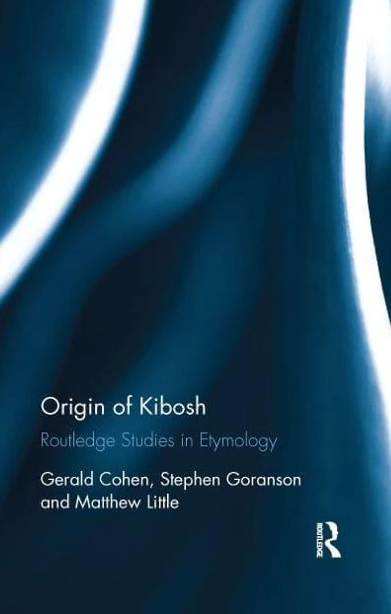 Origin of Kibosh: Routledge Studies Etymology