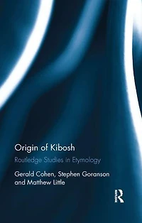 Origin of Kibosh: Routledge Studies Etymology