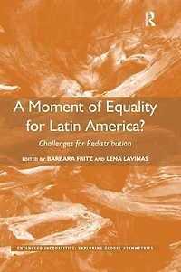 A Moment of Equality for Latin America?: Challenges Redistribution