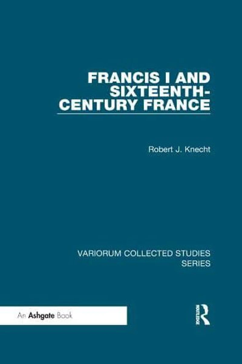 Francis I and Sixteenth-Century France