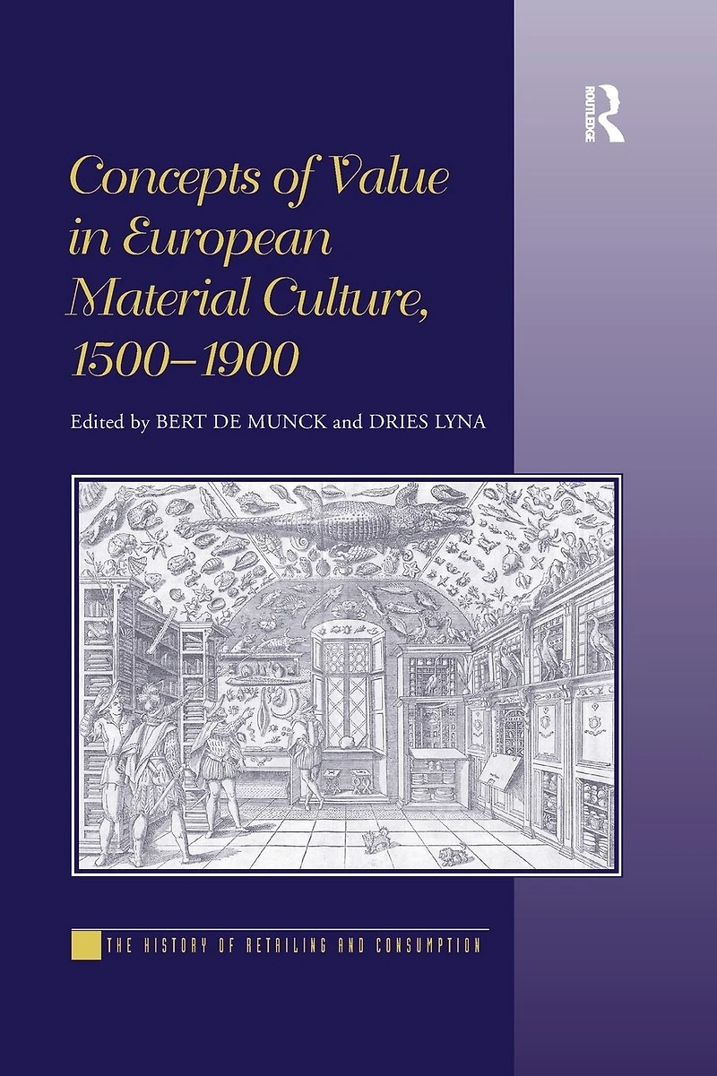 Concepts of Value European Material Culture, 1500-1900
