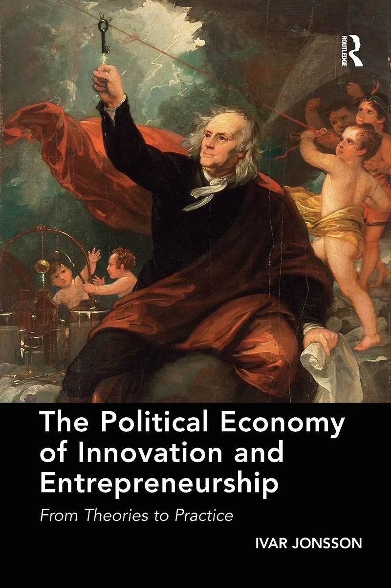 The Political Economy of Innovation and Entrepreneurship: From Theories to Practice