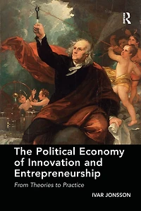 The Political Economy of Innovation and Entrepreneurship: From Theories to Practice