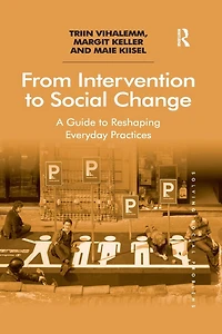 From Intervention to Social Change: A Guide Reshaping Everyday Practices