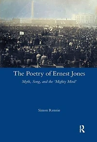 the Poetry of Ernest Jones: Myth, Song, and 'Mighty Mind'