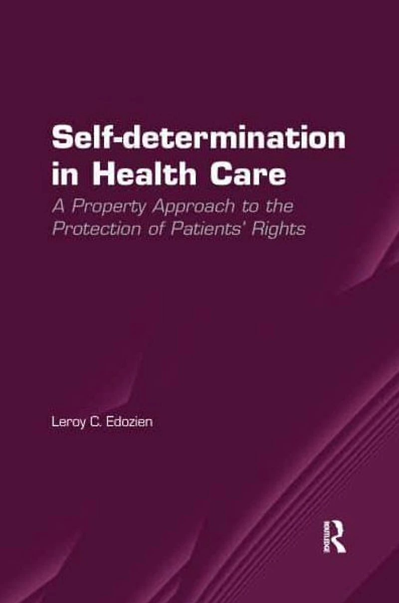 Self-determination Health Care: A Property Approach to the Protection of Patients' Rights