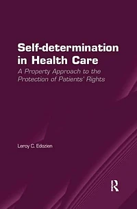 Self-determination Health Care: A Property Approach to the Protection of Patients' Rights