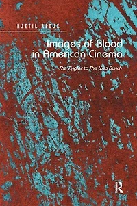 Images of Blood American Cinema: The Tingler to Wild Bunch