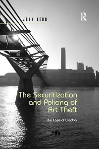 The Securitization and Policing of Art Theft: Case London