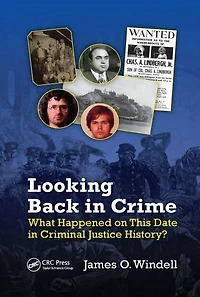 Looking Back Crime: What Happened on This Date Criminal Justice History?