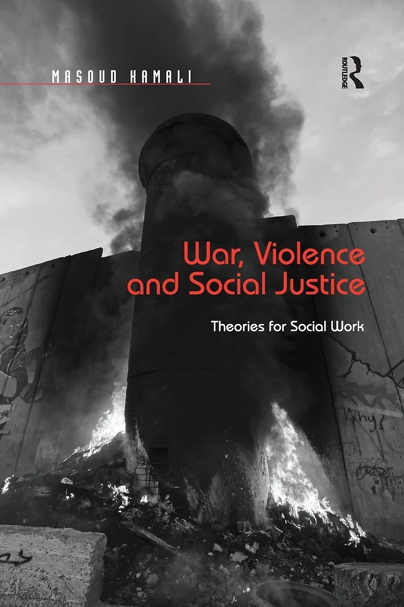War, Violence and Social Justice: Theories for Work
