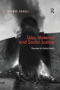 War, Violence and Social Justice: Theories for Work