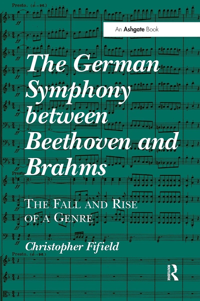 The German Symphony between Beethoven and Brahms: Fall Rise of a Genre