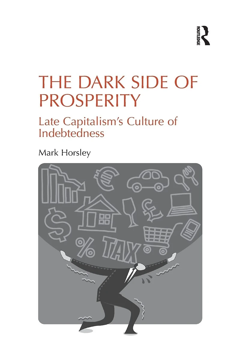 The Dark Side of Prosperity: Late Capitalism's Culture Indebtedness