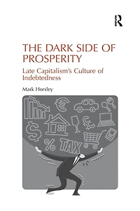 The Dark Side of Prosperity: Late Capitalism's Culture Indebtedness
